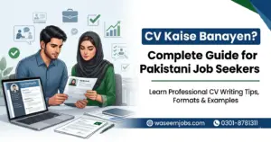 CV Kaise Banayen? Complete Guide for Pakistani Job Seekers